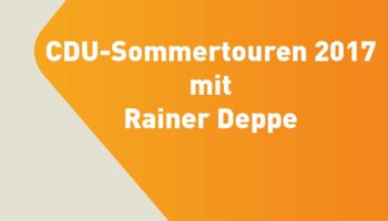 CDU-Sommertouren 2017 mit Rainer Deppe